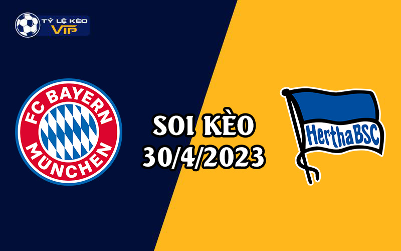 Soi kèo trận đấu Bayern Munich vs Hertha Berlin 20h30 ngày 30/4/2023