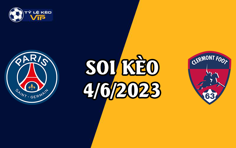 Soi kèo trận đấu PSG vs Clermont 02h00 ngày 4/6/2023