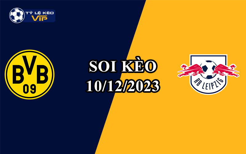 Soi kèo trận đấu Dortmund vs RB Leipzig 00h30 ngày 10/12/2023
