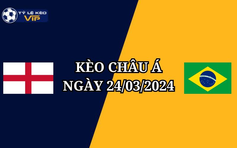 Soi kèo châu Á Anh vs Brazil 02h00 ngày 24/3/2024