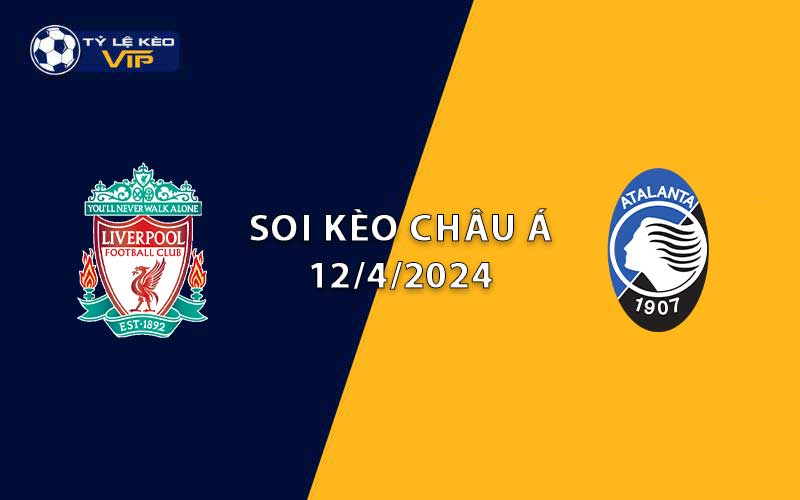 Soi kèo châu Á Liverpool vs Atalanta 02h00 ngày 12/4/2024