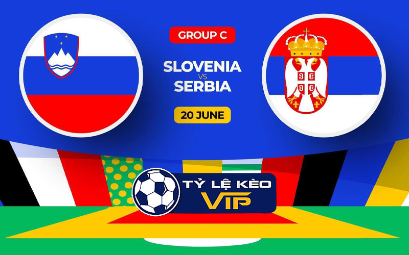 Nhận định, soi kèo Slovenia Vs Serbia, 20h00 ngày 20/06 - VCK EURO 2024