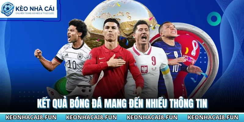 Kết Quả Bóng Đá - Theo Dõi Tỷ Số Trực Tuyến Nhanh Nhất 100 Kết quả bóng đá mang đến nhiều thông tin
