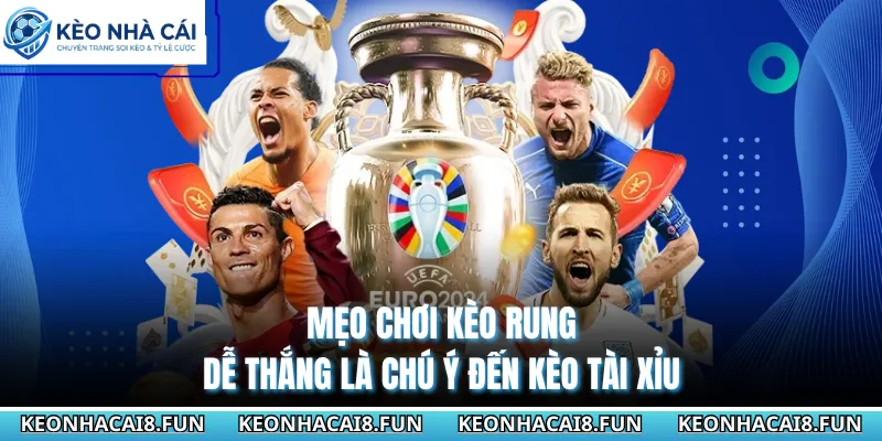 Mẹo Chơi Kèo Rung Dễ Thắng Và Các Bí Quyết Độc Quyền 2026 3 Mẹo chơi kèo rung dễ thắng là chú ý đến kèo tài xỉu