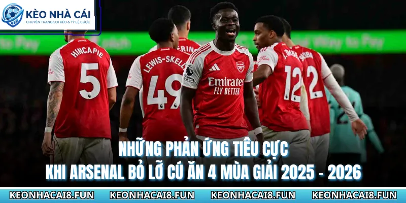 Arsenal Bỏ Lỡ Cú Ăn 4 Mùa Giải 2025 - 2026 Đầy Tiếc Nuối 3 Những phản ứng tiêu cực khi Arsenal bỏ lỡ cú ăn 4 mùa giải 2025 - 2026