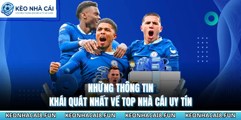 TOP NHÀ CÁI UY TÍN 24 Những thông tin khái quát nhất về top nhà cái uy tín