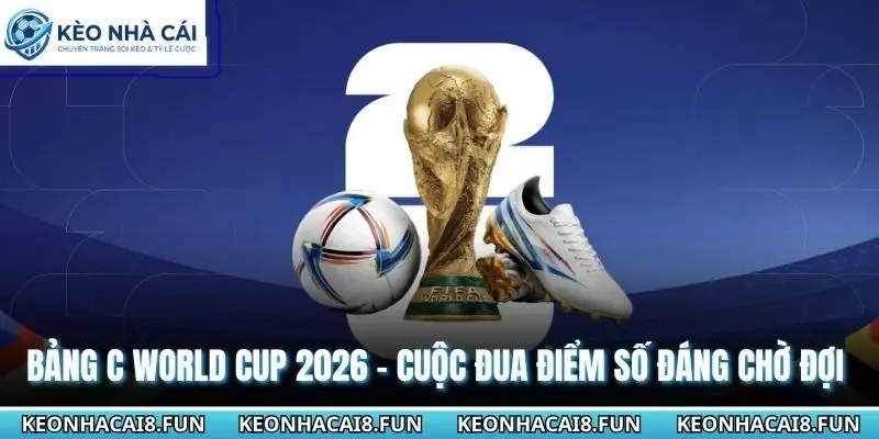 Bảng C World Cup 2026 - Cuộc Đua Điểm Số Đáng Chờ Đợi 2026 3 Bảng C World Cup 2026