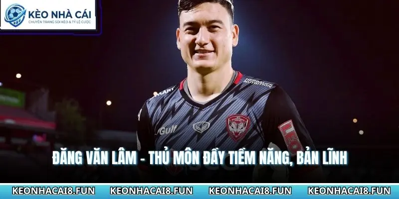 Thủ Môn Đội Tuyển Việt Nam - Người Tạo Nên Lịch Sử Nước Nhà 3 Đăng Văn Lâm - Thủ môn đầy tiềm năng, bản lĩnh