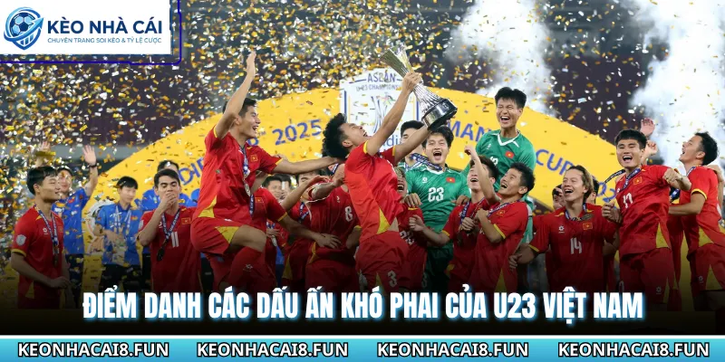 U23 Việt Nam - Những Chiến Binh Sao Vàng Trẻ Nhiệt Huyết 1 Điểm danh các dấu ấn khó phai của U23 Việt Nam
