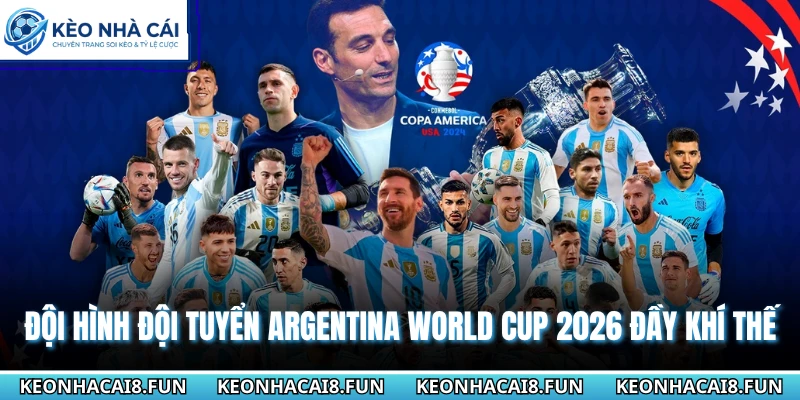 Đội Hình Đội Tuyển Argentina World Cup 2026 Đầy Khí Thế 3 Đội hình đội tuyển Argentina World cup 2026