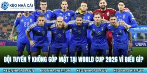 Đội Tuyển Ý Không Góp Mặt Tại World Cup 2026 Vì Điều Gì? 15 Đội tuyển Ý không góp mặt tại World cup 2026
