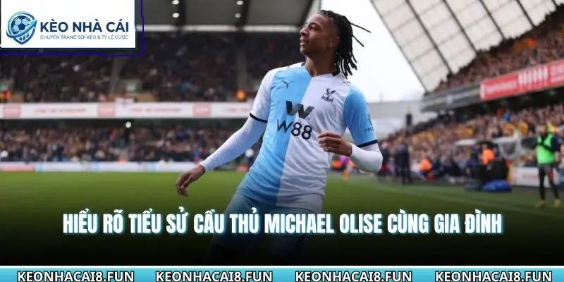 Tiểu Sử Cầu Thủ Michael Olise - Hành Trình Đến Đỉnh Cao 1 Hiểu rõ tiểu sử cầu thủ Michael Olise cùng gia đình