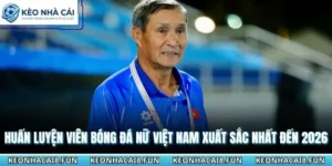 Huấn Luyện Viên Bóng Đá Nữ Việt Nam Xuất Sắc Nhất Đến 2026 9 Huấn luyện viên bóng đá nữ Việt Nam