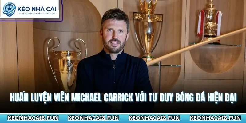 Huấn Luyện Viên Michael Carrick Với Tư Duy Bóng Đá Hiện Đại 3 Huấn luyện viên Michael Carrick