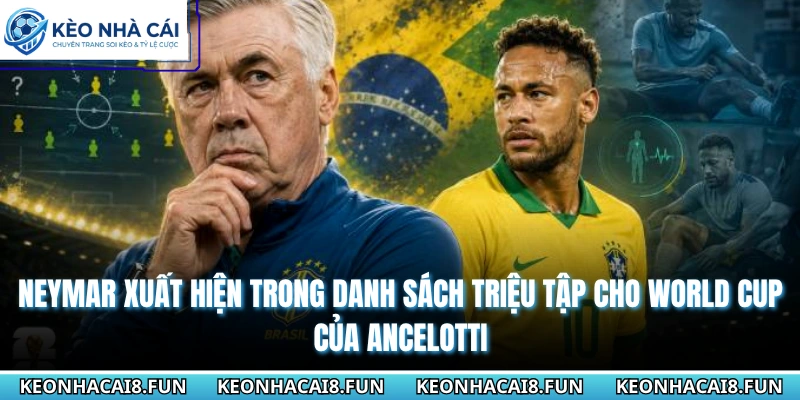 Huấn Luyện Viên Carlo Ancelotti Và Sự Hy Vọng Tại Brazil 2 Neymar xuất hiện trong danh sách triệu tập cho World Cup của Ancelotti