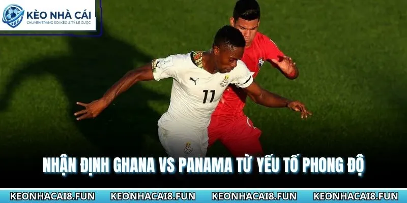 Nhận Định World Cup 2026 Ghana Vs Panama Ngày 18/06 1 Nhận định World Cup 2026 Ghana vs Panama qua phong độ