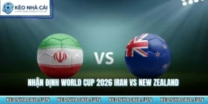 Nhận định World Cup 2026 Iran vs New Zealand 08h00 - 16/06/2026 5 Nhận định World Cup 2026 Iran vs New Zealand