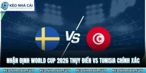 Nhận Định World Cup 2026 Thụy Điển Vs Tunisia Chính Xác 11 Nhận định World Cup 2026 Thụy Điển vs Tunisia
