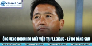 Ông Ueno Nobuhiro Mất Việc Tại V.League - Lý Do Đằng Sau 10 Ông Ueno Nobuhiro mất việc tại V.League
