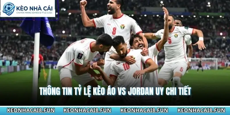Nhận Định World Cup 2026 Áo vs Jordan 11h00 - 17/06/2026 2 Thông tin tỷ lệ kèo Áo vs Jordan chi tiết