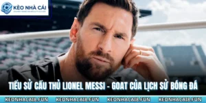 Tiểu Sử Cầu Thủ Lionel Messi - Goat Của Lịch Sử Bóng Đá 7 Tiểu sử cầu thủ Lionel Messi