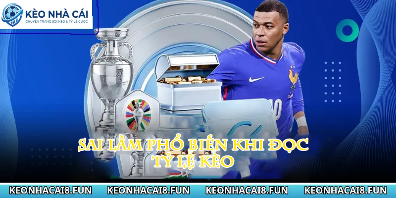 Kèo nhà cái 173 Sai lầm phổ biến khi đọc tỷ lệ kèo
